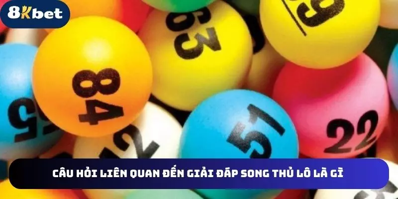 Câu hỏi liên quan đến giải đáp song thủ lô là gì